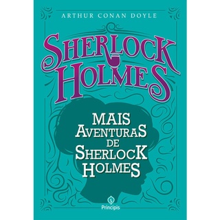 Mais aventuras de Sherlock Holmes | Arthur Conan Doyle