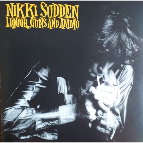Nikki Sudden - Liquor, Guns And Ammo - Raridade - Jacobites