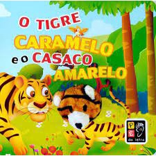 Livro dedoche O TIGRE CARAMELO E O CASA AMARELO - Editora pé da letra
