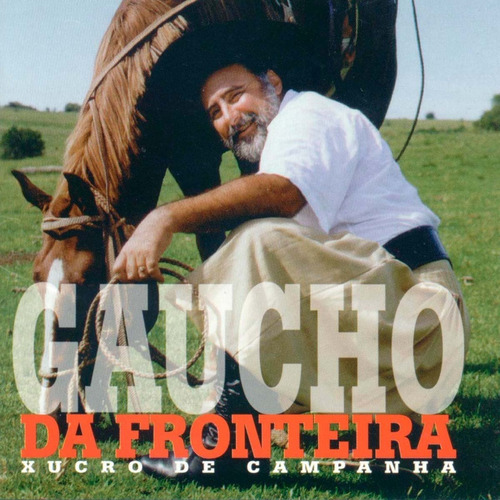 Cd Gaucho Da Fronteira Xucro De Campanha Shopee Brasil