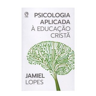 Psicologia Aplicada à Educação Cristã  | Jamiel de Oliveira Lopes em Oferta na Shopee