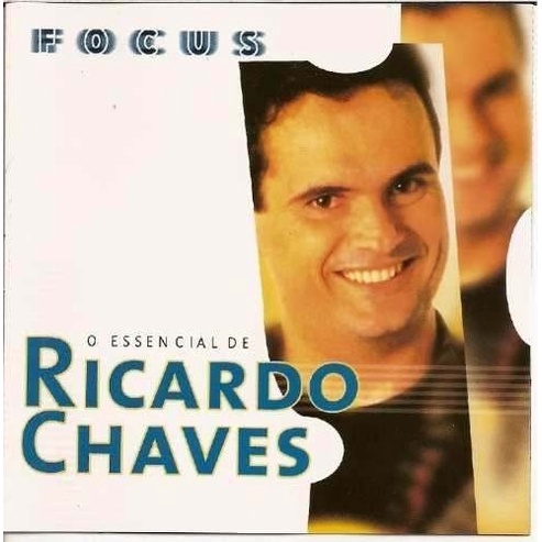 FOCUS - O ESSENCIAL DE RICARDO CHAVES interprete RICARDO CHAVES
