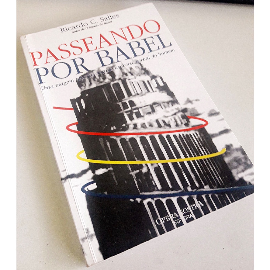 Livro - Passeando Por Babel - Ricardo C. Salles  Uma viagem pelo fascinante universo verbal do homem  Editora: Opera Nostra Ano: 1995