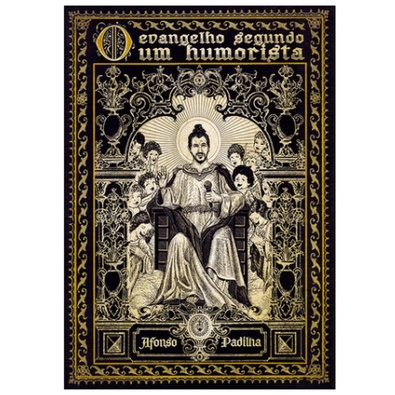 O Evangelho Segundo um Humorista (Afonso Padilha)