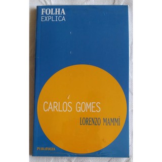Livro Pocket Folha Explica - Carlos Gomes - Lorenzo Mammì