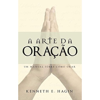 A Arte da Oração | Kenneth E. Hagin em Oferta na Shopee