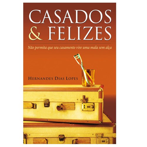 Casados e Felizes | Hernandes Dias Lopes em Oferta na Shopee