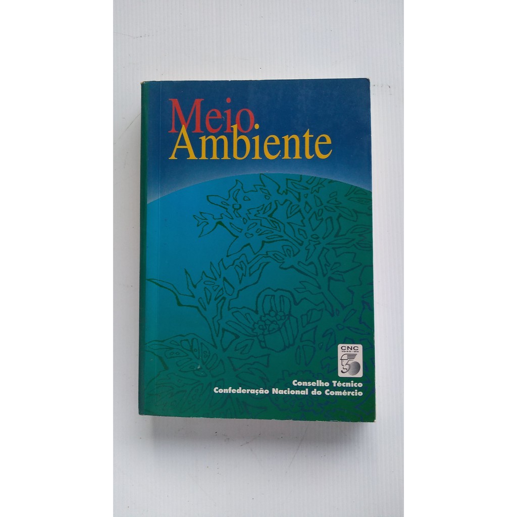Livro - Meio Ambiente - Conselho Técnico - Confederação Nacional do Comércio