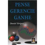 Pense, Gerencie, Ganhe: Gestão do Pensamento autor Daniel Sévigny