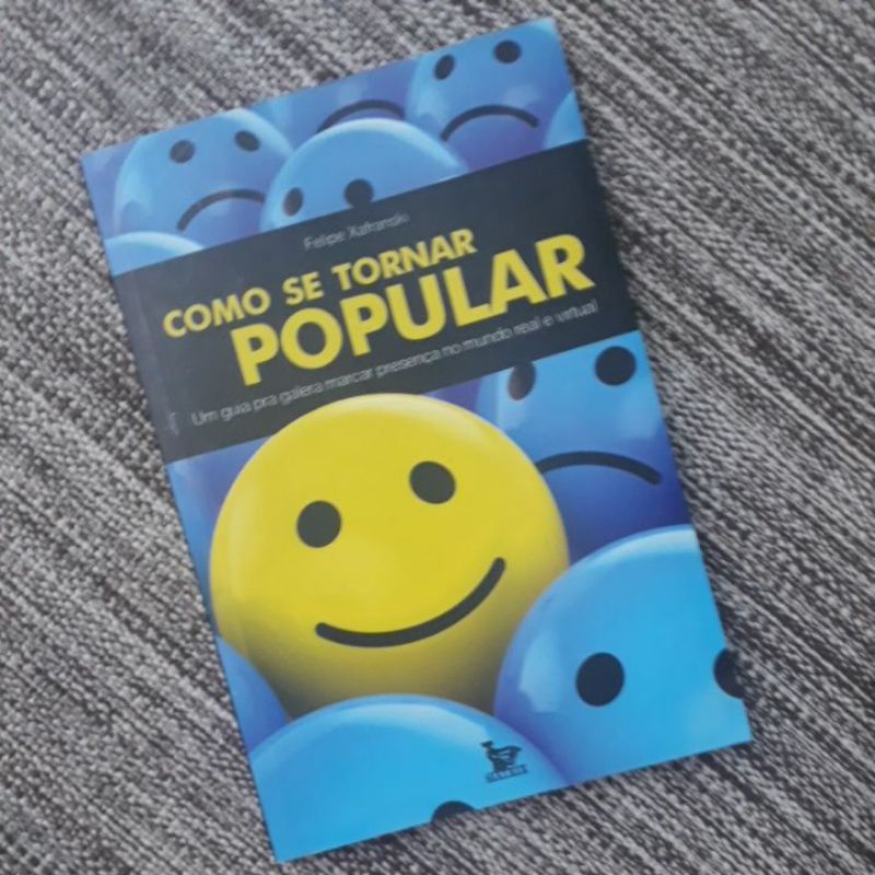 Como tornar se popular - um guia pra galera marcar presença no mundo real e virtual - Felipe Xafranski - Em perfeito estado!!