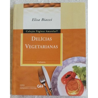 Livro Receitas Delícias Vegetarianas - Elisa Biazzi