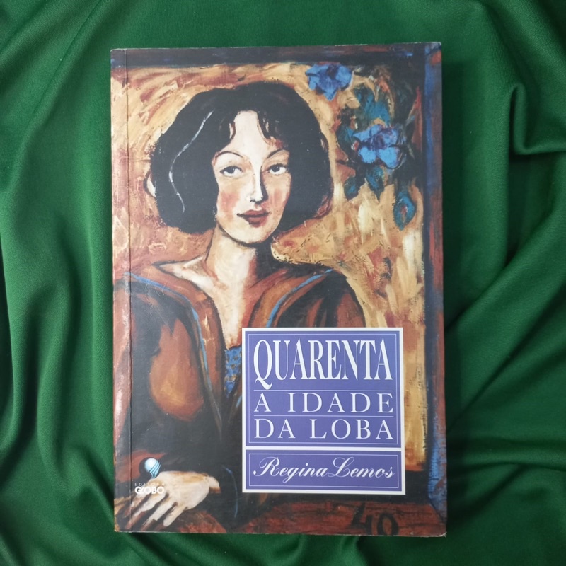 Quarenta a Idade da Loba - Regina Lemos