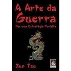 A Arte da Guerra. por uma Estratégia Perfeita autor Sun Tzu