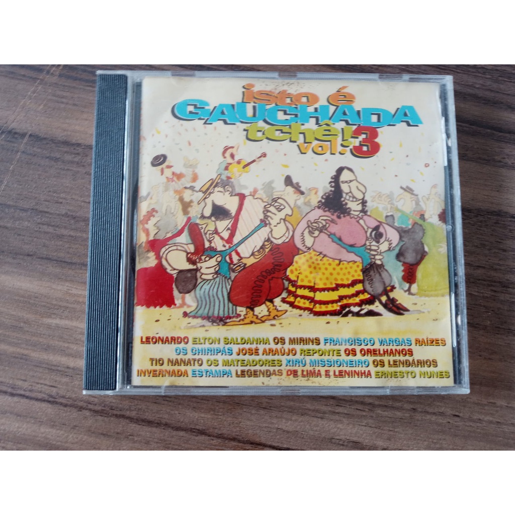 CD Isto é Gauchada Tchê Volume 3 com Leonardo, ELton Saldanha, Os Mirins, Raizes, Tio Nanato e mais