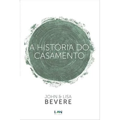 A História do Casamento | John e Lisa Bevere