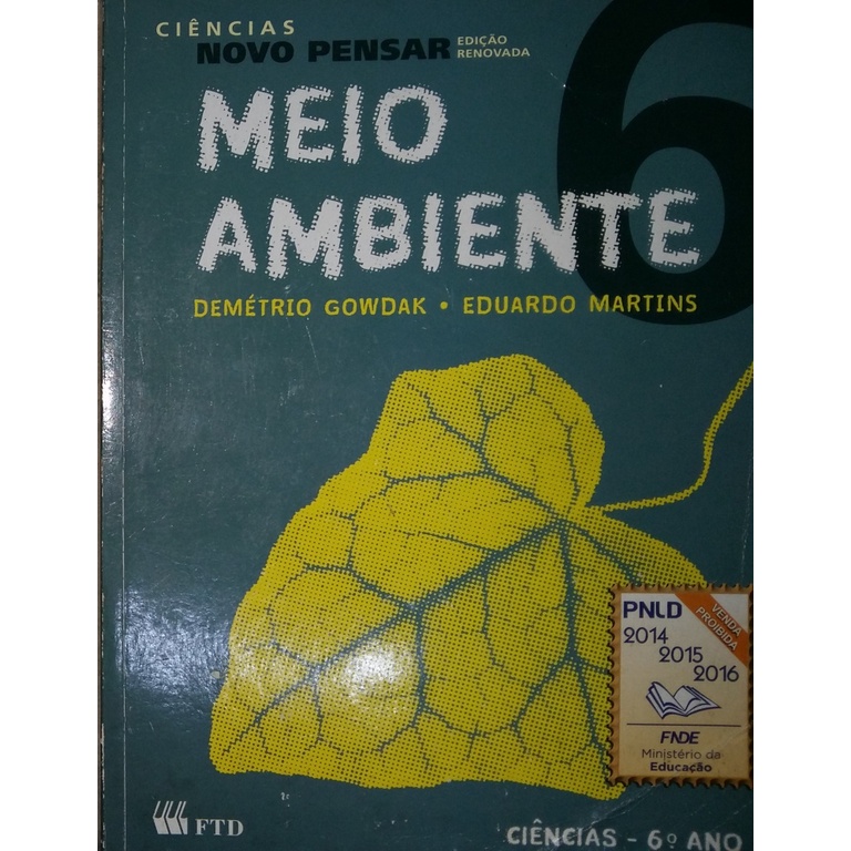 MEIO AMBIENTE CIÊNCIAS 6º ANO - DEMÉTRIO GOWDAK E EDUARDO MARTINS