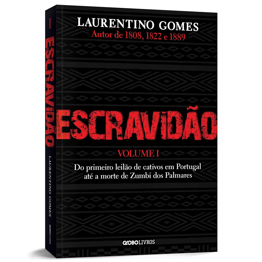 Livro Escravidão – Vol. 1: Do primeiro leilão de cativos em Portugal até a morte de Zumbi dos Palmares - Novo e Lacrado