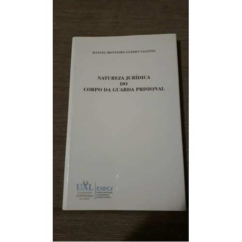 Livro Natureza Jurídica Do Corpo Da Guarda Prisional
