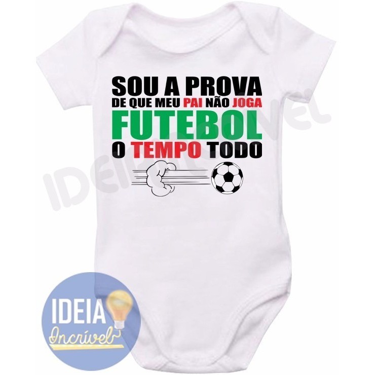 Roupa Body Bebê bebe infantil Meu Pai Não Joga Futebol O Tempo Todo