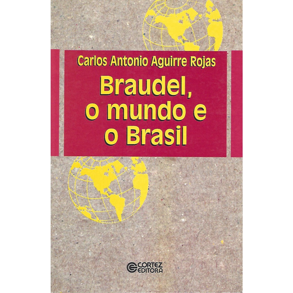 Braudel, o Mundo e o Brasil