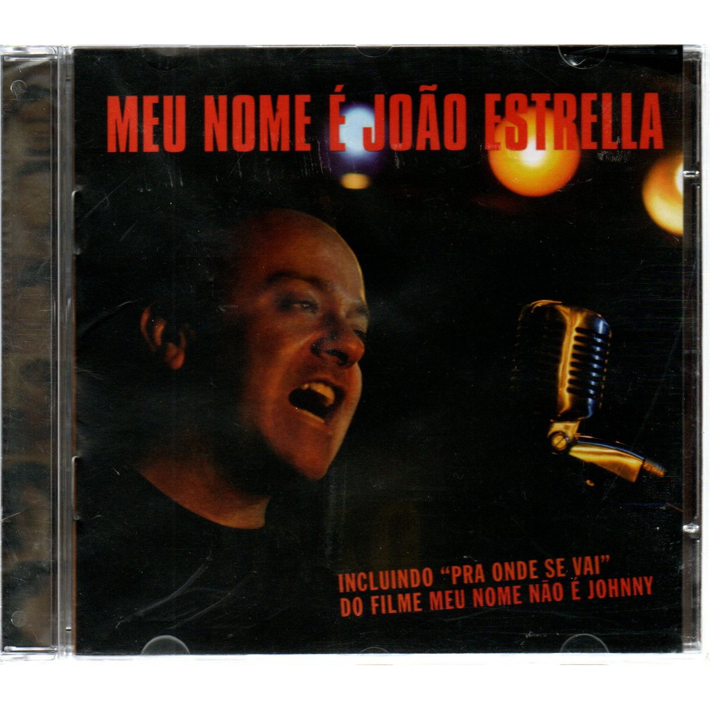 CD MEU NOME NÃO É JOHNNY - MEU NOME É JOÃO ESTRELLA ( LACRADO ) 2008 EMI