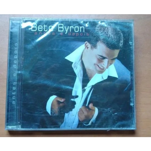 Cd Beto Byron Antes e Depois - Novo Lacrado