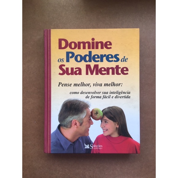 Domine Os Poderes de Sua Mente: Pense melhor, viva melhor