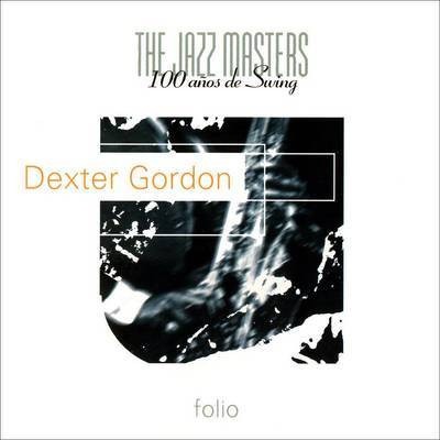 THE JAZZ MASTERS - 100 ANOS DE SWING interprete DEXTER GORDON