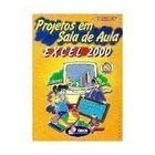 Projetos Em Sala de Aula - Excel 2000 autor Sanmya Feitosa Tajara