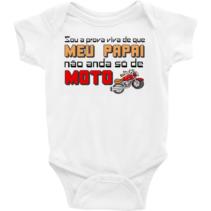 Roupa Body Bebê bebe infantil Sou a Prova Viva de Que o Papai Não Anda Só de Moto