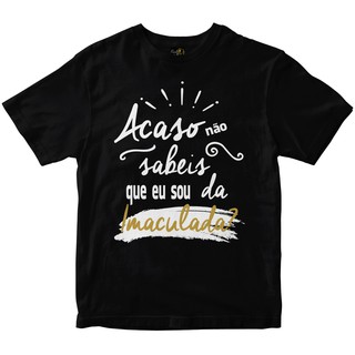 Camiseta Católica Acaso não Sabeis Rainha do Brasil Preta