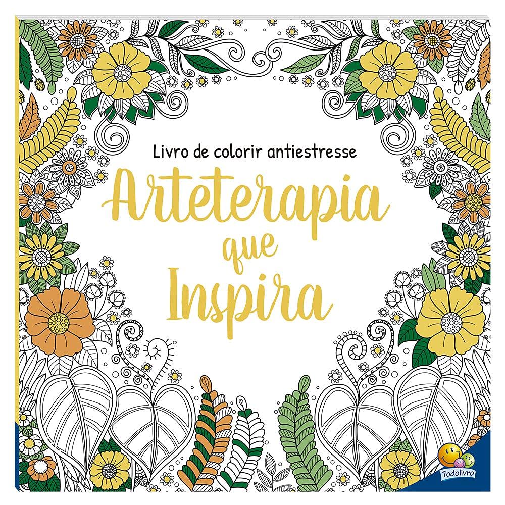 Livro De Colorir Antiestresse: Arteterapia Que Inspira