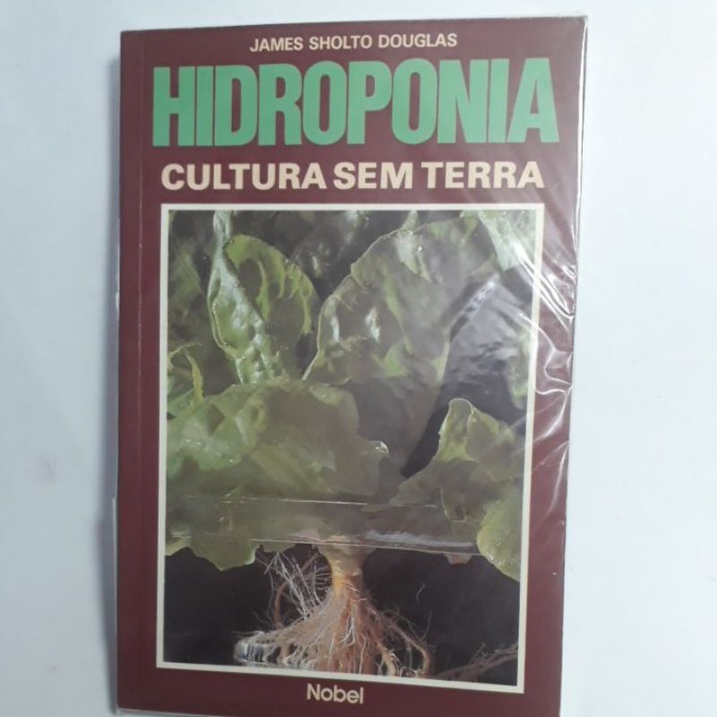 HIDROPONIA - CULTURA SEM TERRA - JAMES SHOLTO DOUGLAS