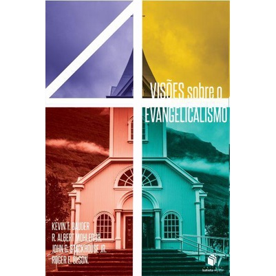 Quatro Visões sobre o evangelicalismo