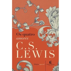 Os Quatro Amores | Capa Dura | C. S. Lewis