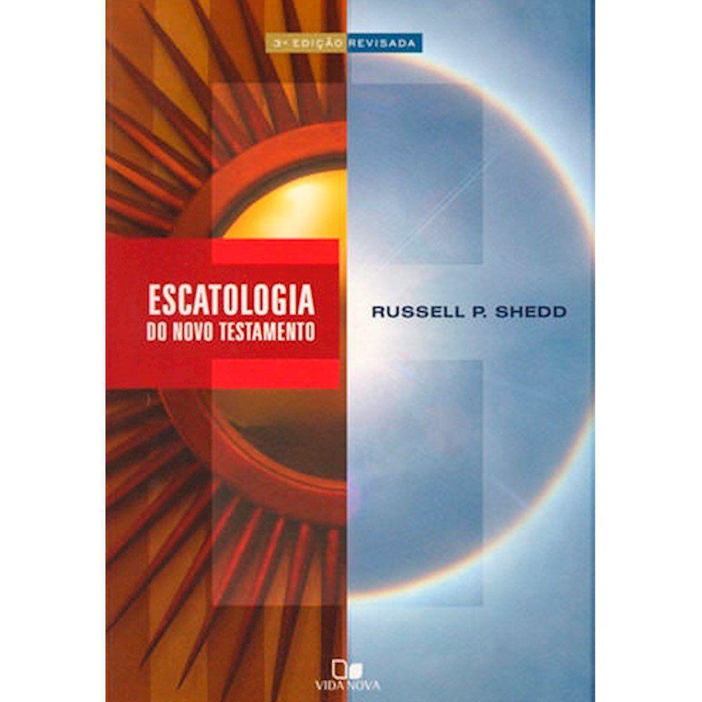 Escatologia do Novo Testamento - Russell P. Shedd em Oferta na Shopee
