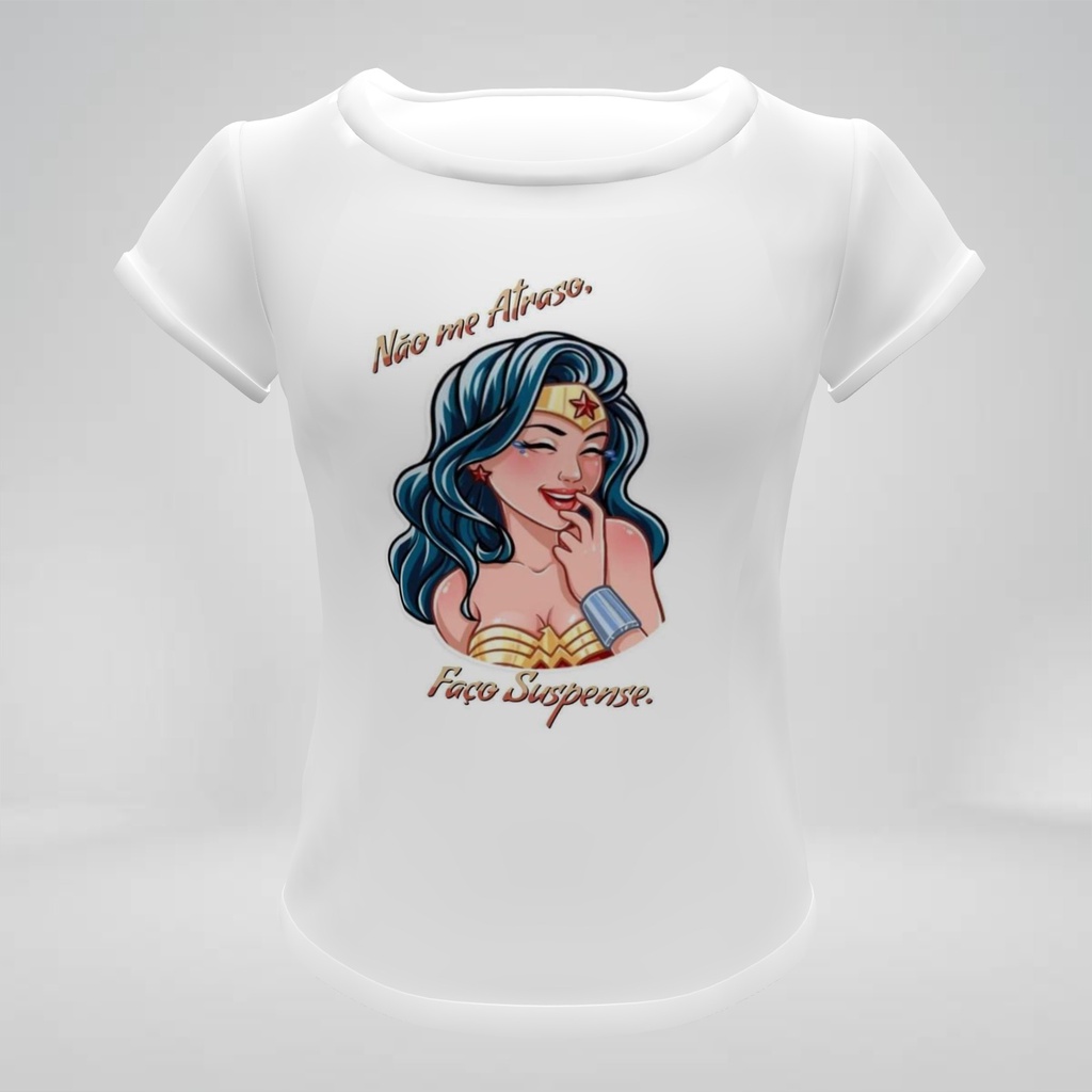 Camisa MULHER MARAVILHA NÃO ME ATRASO FAÇO SUSPENSE camiseta Blusa t-shirt  Baby look