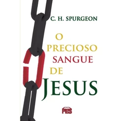 O Precioso Sangue de Jesus | Charles Spurgeon