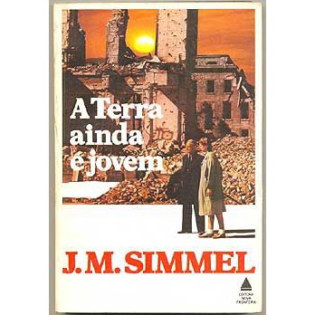 Livro - A Terra Ainda é Jovem - J. M. Simmel  Editora: Nova Fronteira Ano: 1982