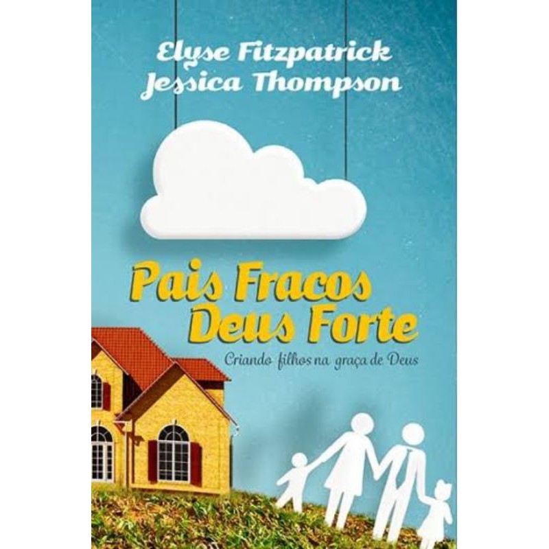 Pais Fracos, Deus Forte | Elyze Fitzpatrick