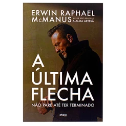 A Última Flecha | Erwin Macmanus