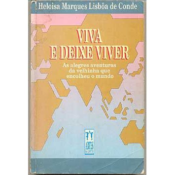 Livro - Viva e Deixe Viver - Heloisa Marques Lisbôa de Conde  Editora: Artes e Contos Ano: 1994