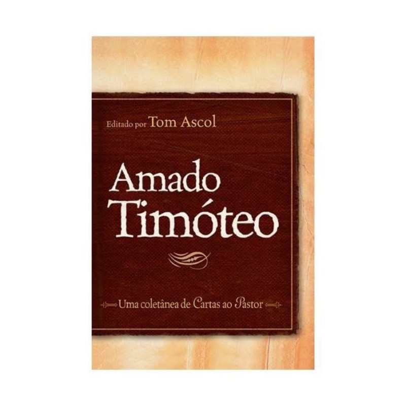 Amado Timóteo - uma coletânea de cartas ao pastor - Fiel em Oferta na Shopee
