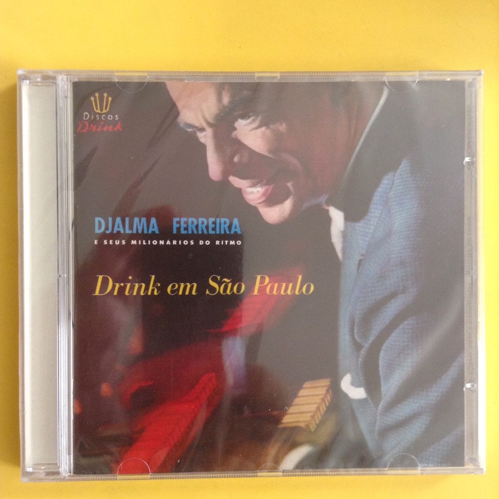 CD Djalma Ferreira E Seus Milionários Do Ritmo - Drink Em São Paulo - Lacrado