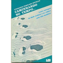 Livro - Caminhando no Tempo... - Fernanda Parolari Novello  Editora: TAQ Ano: 1982