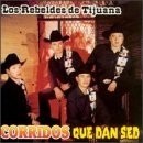 Cd Los Rebeldes De Tijuana Corridos Que Dan Sed import