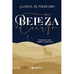 A Beleza de Cristo | Samuel Rutherford