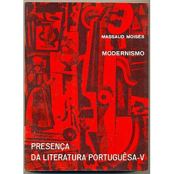 Livro - Modernismo - Presença da Literatura Portuguesa V - Massaud Moisés  Editora: Difusão Européia do Livro Ano: 1971