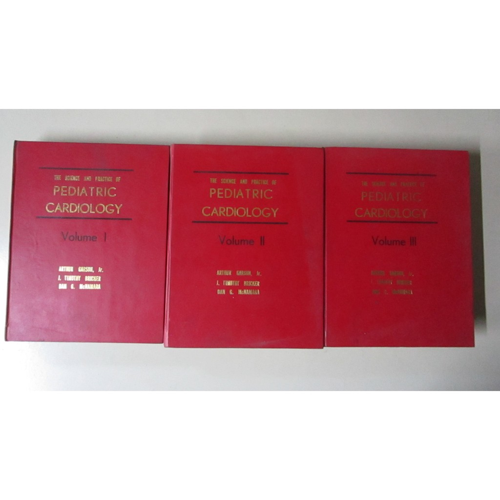 THE SCIENCE AND PRACTICE OF PEDIATRIC CARDIOLOGY -  ARTHUR GARSON, JR. - J. TIMOTHY BRICKER - MCNAMARA