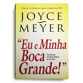 Livro Eu E Minha Boca Grande | Joyce Meyer | Sua Resposta está bem debaixo do seu nariz em Oferta na Shopee